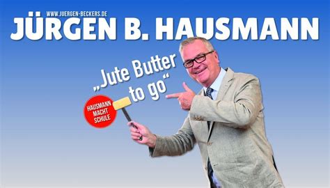 Jürgen B. Hausmann: Jute Butter to go [Zusatzveranstaltung], Rheinforum ...