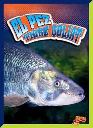 El pez tigre goliat/ Goliath Tigerfish : Terp, Gail: Amazon.in: Books