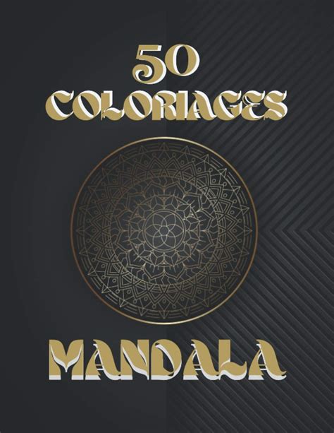 Buy 50 COLORIAGES MANDALA: Mandala à colorier: Livre de coloriage pour ...