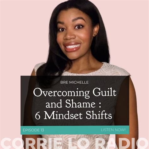 Overcoming Guilt and Shame : 6 Mindset Shifts - Corrie LoGiudice