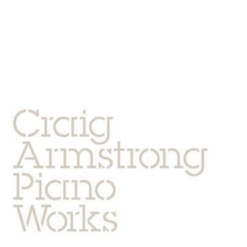 Piano Works | Álbum de Craig Armstrong - LETRAS.COM