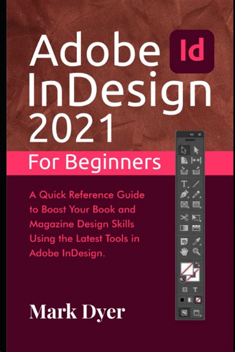 Buy Adobe InDesign 2021 For Beginners: A Quick Reference Guide to Boost ...