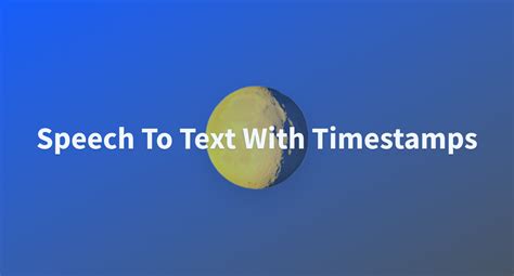 Ritesh-hf/speech-to-text-with-timestamps at main