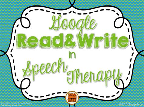 Schoolhouse Talk!: Using Google Read and Write in Speech Therapy ...