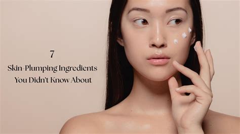 7 Skin-Plumping Ingredients You Didn't Know About