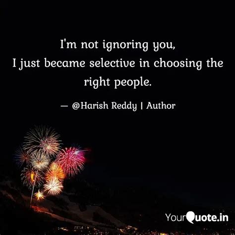 I'm not ignoring you, I j... | Quotes & Writings by Harish Reddy S ...