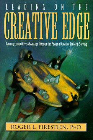 Buy Leading on the Creative Edge: Gaining Competitive Advantage through ...