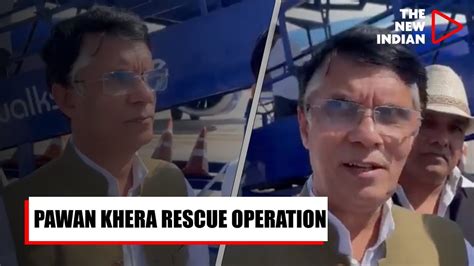 Pawan Khera Airport Saga: deplaned, arrested and granted bail THE NEW ...