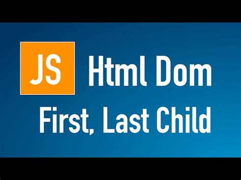 Learn JS HTML Dom In Arabic #12 - Elements - Children - First & Last ...