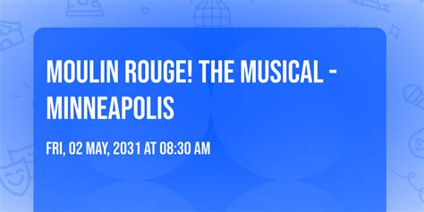 Moulin Rouge! The Musical - Minneapolis, Orpheum Theatre - Minneapolis ...
