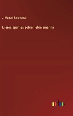 Buy Lijeros apuntes sobre fiebre amarilla Book Online at Low Prices in ...