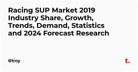 Racing SUP Market 2019 Industry Share, Growth, Trends, Demand ...