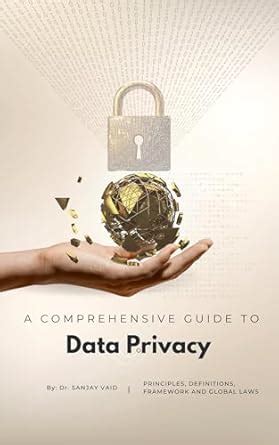 THE COMPREHENSIVE GUIDE TO DATA PRIVACY: PRINCIPLES, DEFINITIONS ...