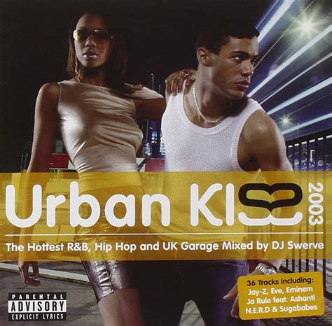 Urban Kiss 2003: the Hottest R&B, Hip-Hop & UK Garage Mixed By DJ ...