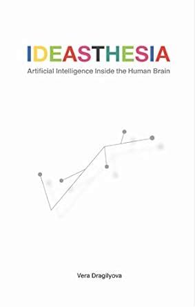 Ideasthesia: Artificial Intelligence Inside the Human Brain (Extreme ...