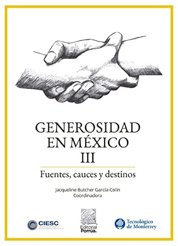 Generosidad en México III : Fuentes, cauces y destinos (Spanish Edition ...