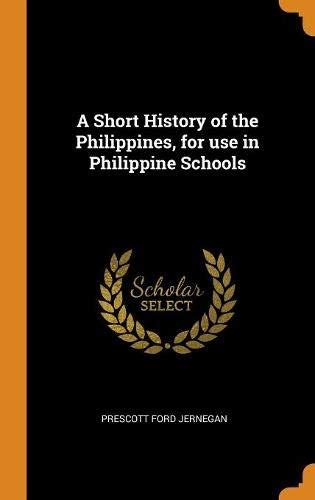 Buy A Short History of the Philippines, for Use in Philippine Schools ...