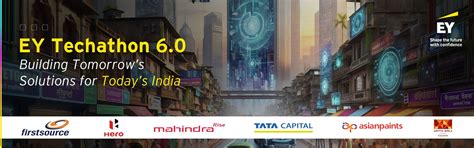 Techathon 6.0 | Building Tomorrow’s Solutions for Today’s India | EY ...