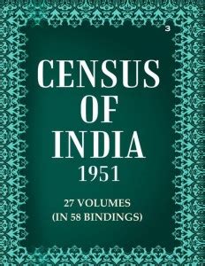 Census of India 1951: India - Demographic Tables Volume Book 3 Vol. I ...