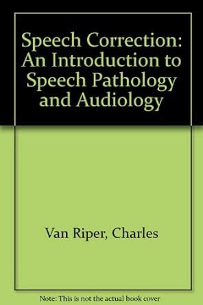 Buy Speech Correction: An Introduction to Speech Pathology and ...