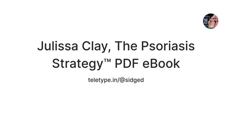 Julissa Clay, The Psoriasis Strategy™ PDF eBook — Teletype