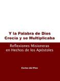 Y la palabra de Dios , crecñia y se multiplicaba. Reflexiones ...