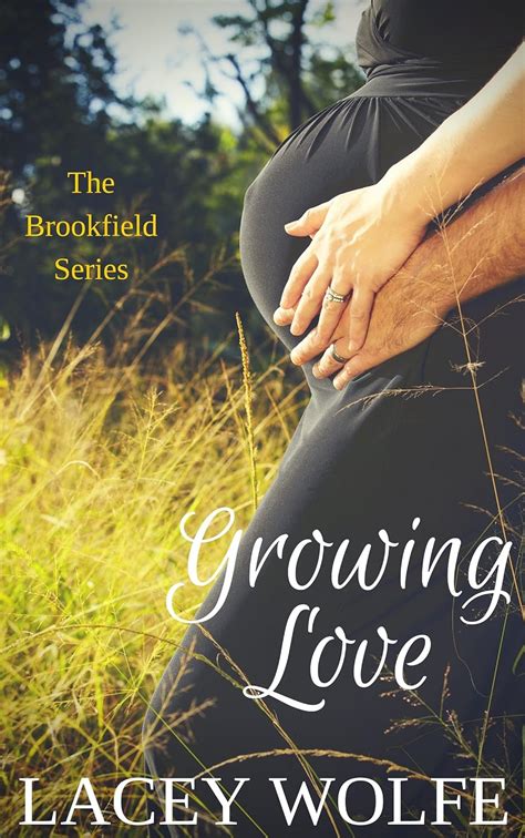 Growing Love (Brookfield Book 4) eBook : Wolfe, Lacey: Amazon.in ...