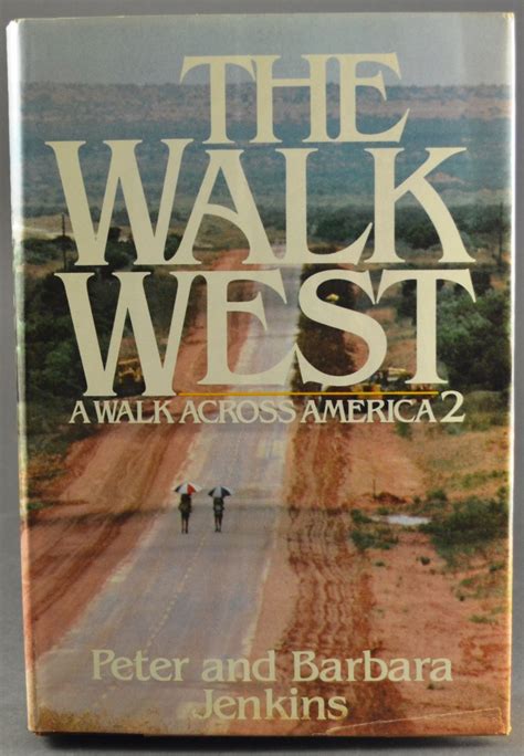 The Walk West A Walk Across America 2 by Peter and Barbara Jenkins HB