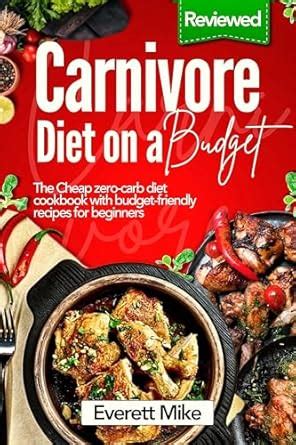 Carnivore Diet On a Budget: The Cheap Zero-Carb Diet Cookbook with ...