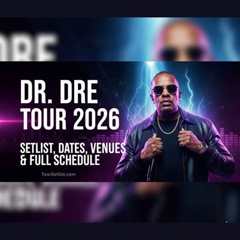 Dr Dre Tour 2026 Setlist, Dates, Venues & Full Schedule
