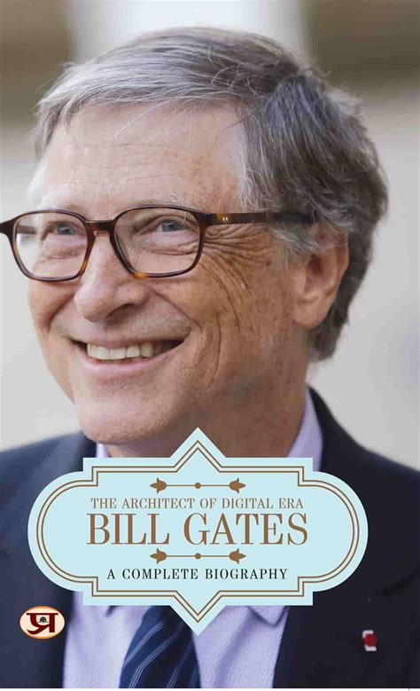 Bill Gates: A Complete Biography | The Architect of Digital Era | Journey of Innovation and ...