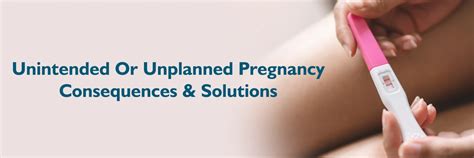 Understand Unplanned Pregnancy: Consequences and Solutions