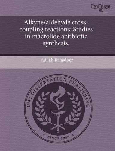 Buy Alkyne/Aldehyde Cross-Coupling Reactions: Studies in Macrolide ...