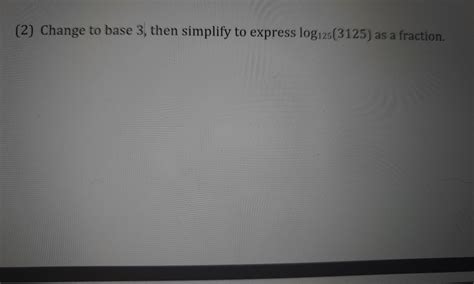 Solved (2) Change to base 3, then simplify to express | Chegg.com