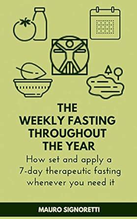The weekly fasting throughout the year: How set and apply a 7-day ...