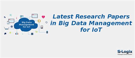 Top 50 Research Papers in Big Data Management for IoT | S-Logix