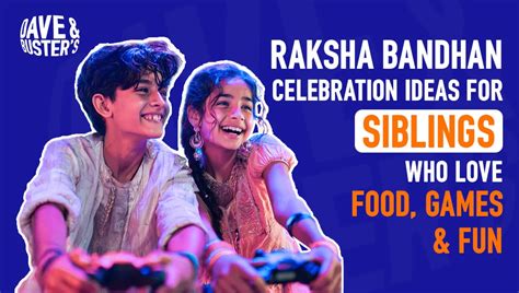 Raksha Bandhan Celebration Ideas | Dave & Buster’s