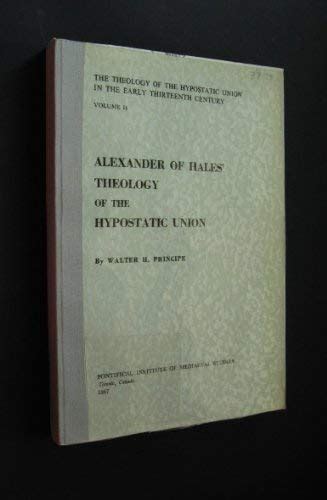 Buy Alexander of Hales' Theology (Theology of the Hypostatic Union in ...