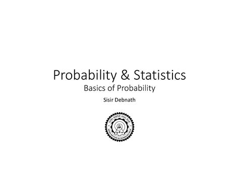 Lecture 4 02082023 - Probability & Statistics Basics of Probability ...
