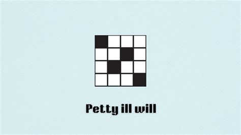 Petty ill will NYT Crossword clue hints and answers