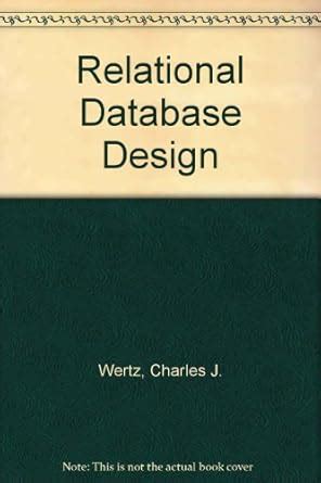 Relational Database Design : Wertz, Charles J.: Amazon.in: Books