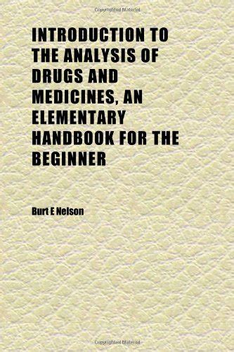 Introduction to the Analysis of Drugs and Medicines, an Elementary ...