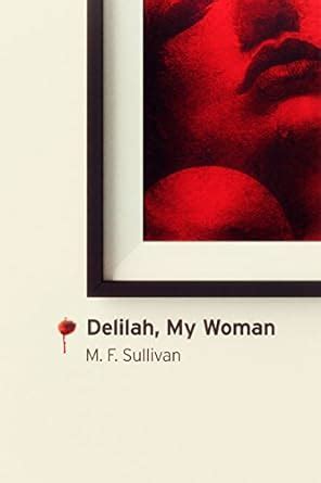 Delilah, My Woman: A Transgressive Romance eBook : Sullivan, M. F ...