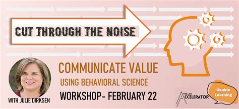 Workshop: Cut Through the Noise: Communicate Value Using Behavioral Science – Usable Learning