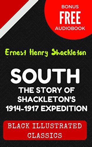 South: The Story of Shackleton's 1914-1917 Expedition: By Sir Ernest ...