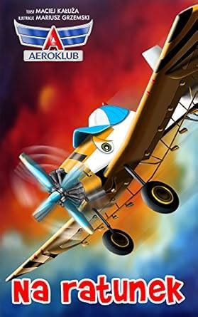 Bajka "Na ratunek" (Polish Edition): Samoloty z Aeroklubu eBook ...