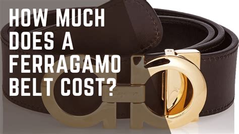 How Much Does A Ferragamo Belt Cost?(Final) - How much does cost?