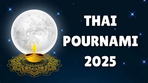 Thai Pournami 2025: Date, Time, Significance And Rituals Of Pournami In ...