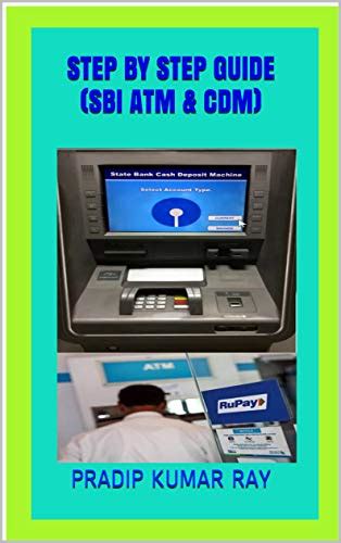 Step by Step Guide (SBI ATM & CDM): (SBI ATM & CDM) eBook : RAY, PRADIP ...