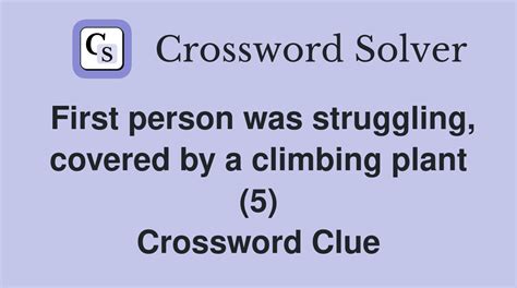 First person was struggling, covered by a climbing plant (5 ...